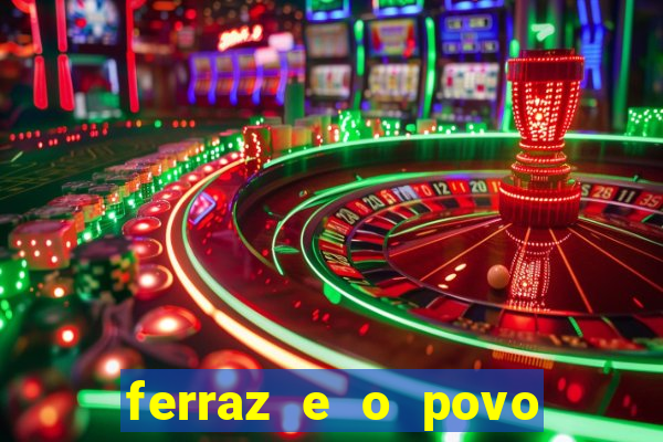 ferraz e o povo serrinha bahia